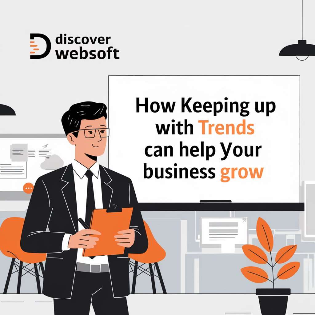 Discover websoft can help your business to grow by keping up with trend to get you ahead from others and also helping to boost your sales