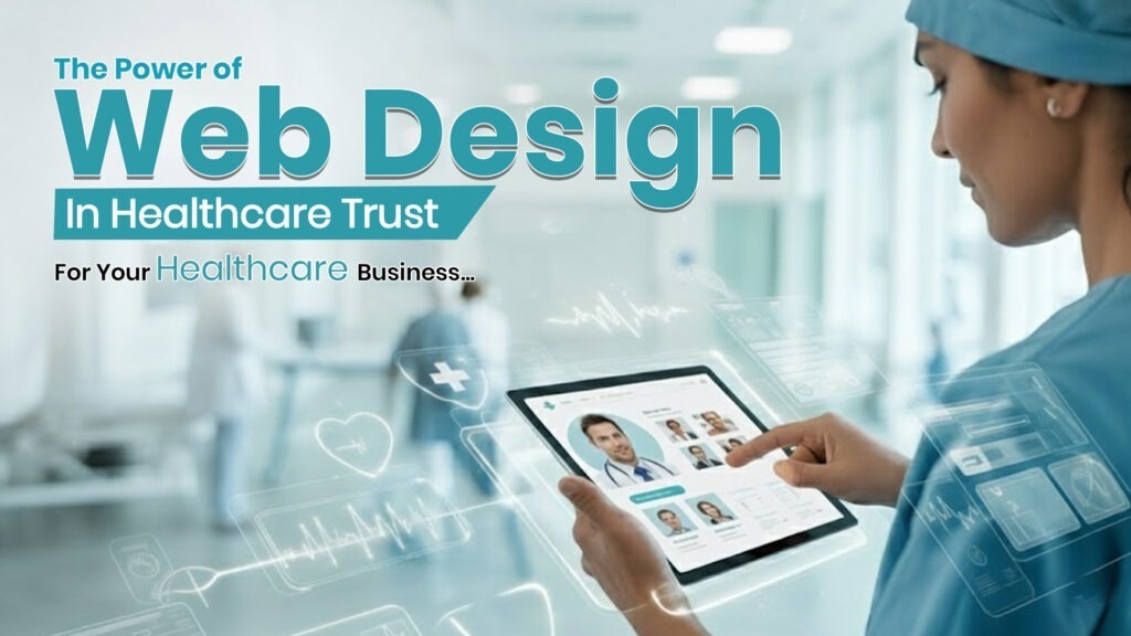 How Website Design Builds Trust for Healthcare Businesses