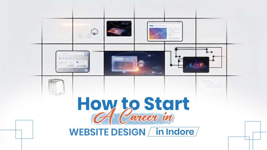 How to Start a Career in Website Design in Indore
