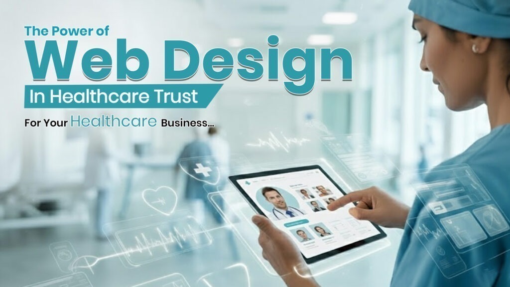The Power of Web Design in Healthcare Trust