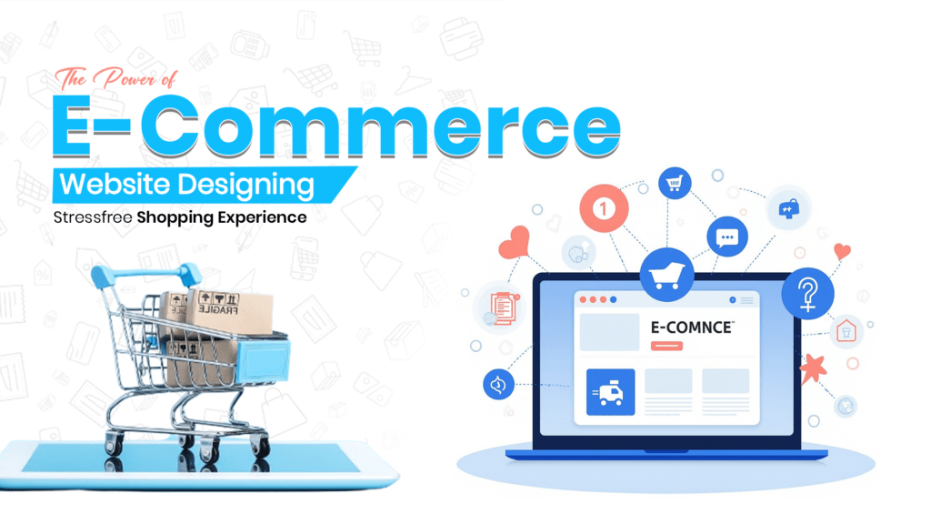 E-Commerce Website Designing Stressfree Shopping Experience