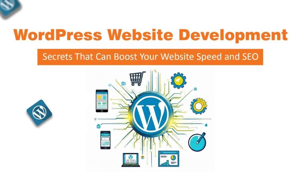 WordPress Website Development Secrets That Can Boost Your Website Speed and SEO