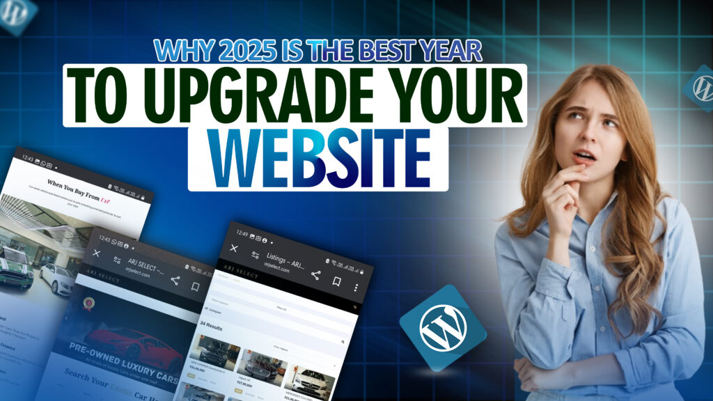 Why 2025 is the Best Year to Upgrade Your Website