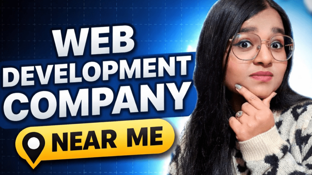 Web Development Company Near Me: Everything You Need to Know Before Hiring