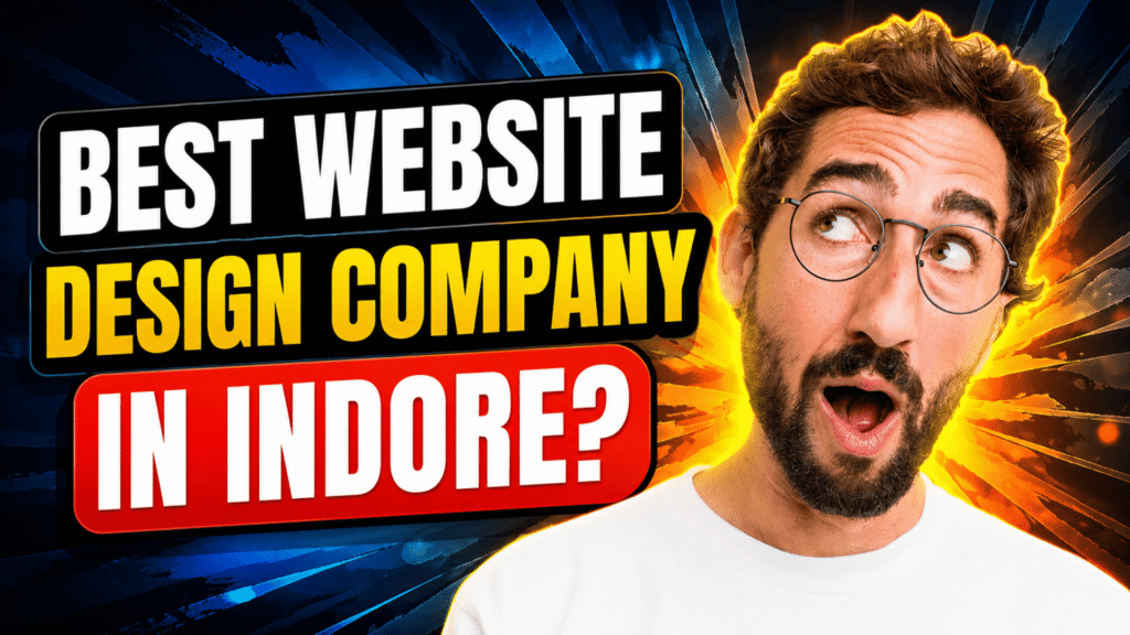 Best Website Design Company in Indore: How to Choose the Right One in 2026