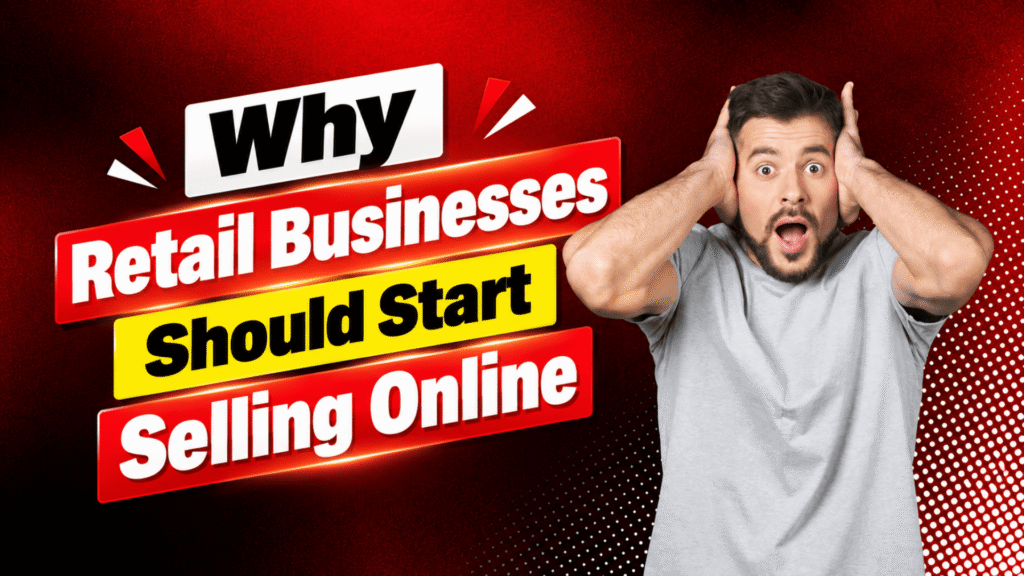 Retail Businesses Selling Online with E-commerce Website