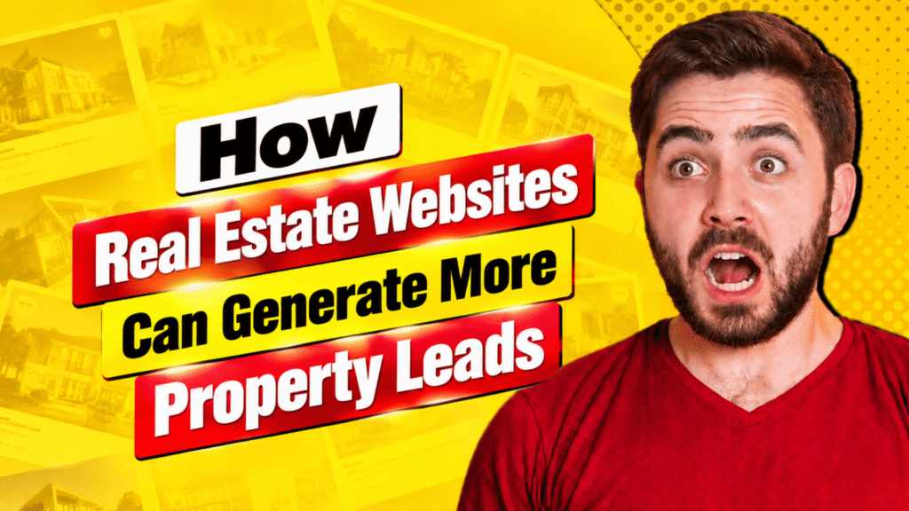 How Real Estate Websites Can Generate More Property Leads